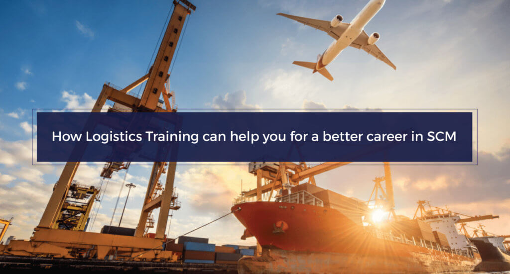 How Logistics Training Can Help You For A Better Career In SCM - Transglobe Academy