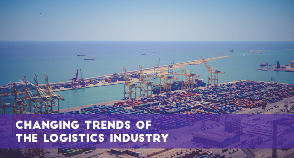 Changing Trends Of The Logistics Industry - Transglobe Academy