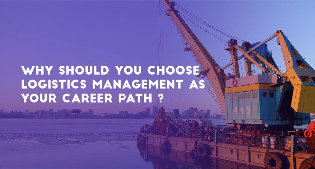 Why Should You Choose Logistics Management As Your Career Path? - Transglobe Academy