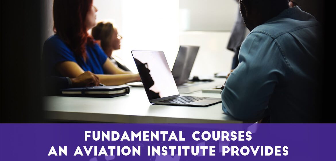 Fundamental Courses An Aviation Institute Provides - Transglobe Academy