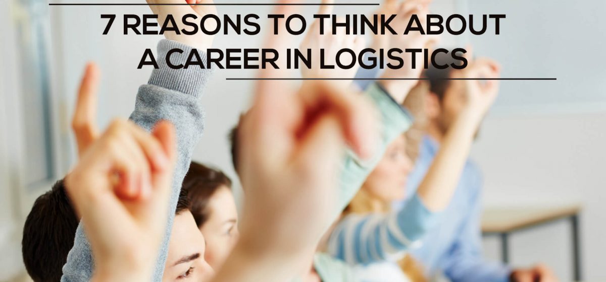 7 Reasons To Think About A Career In Logistics - TransGlobe Academy