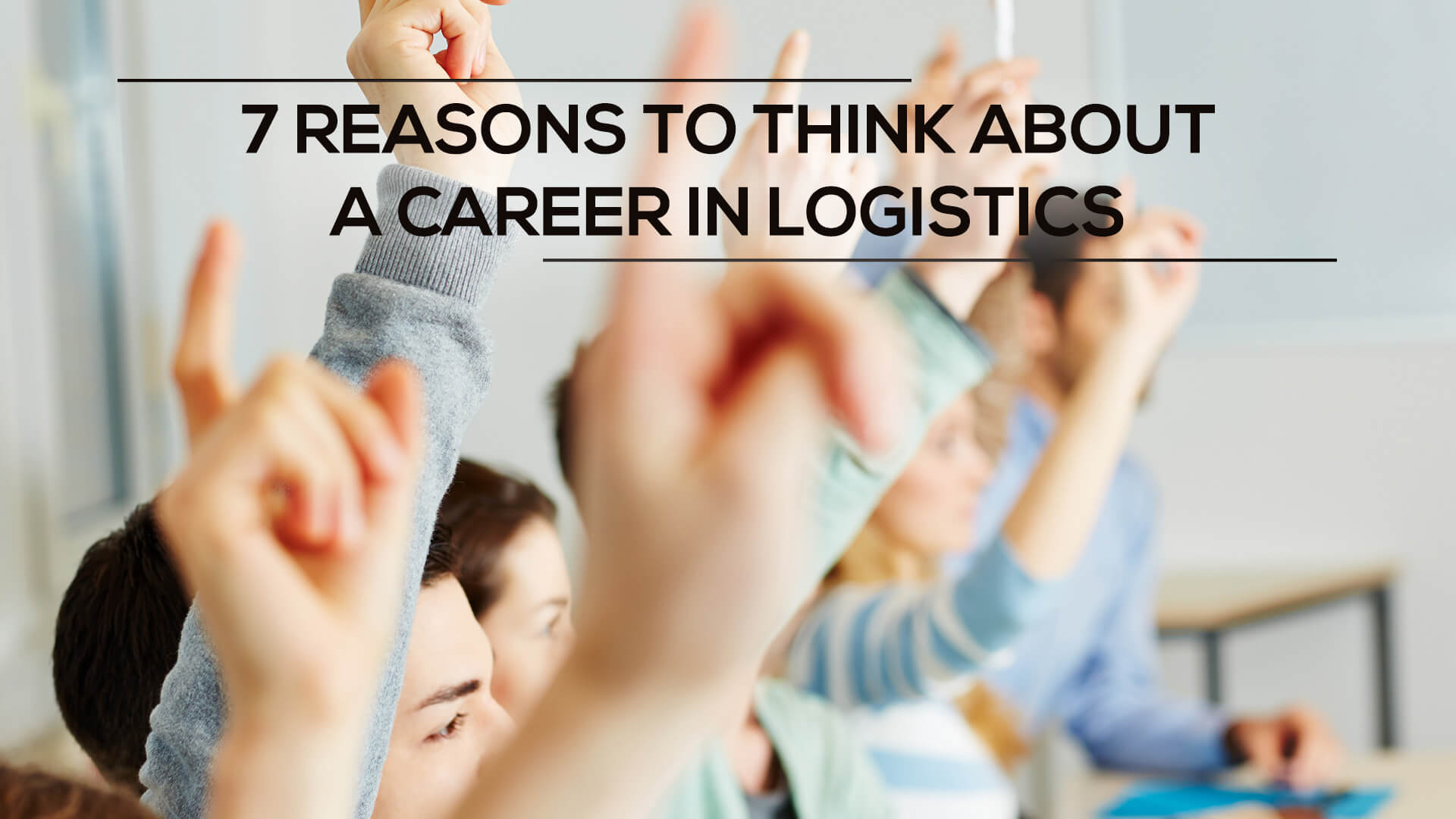 7 Reasons to Think About A Career in Logistics - TransGlobe