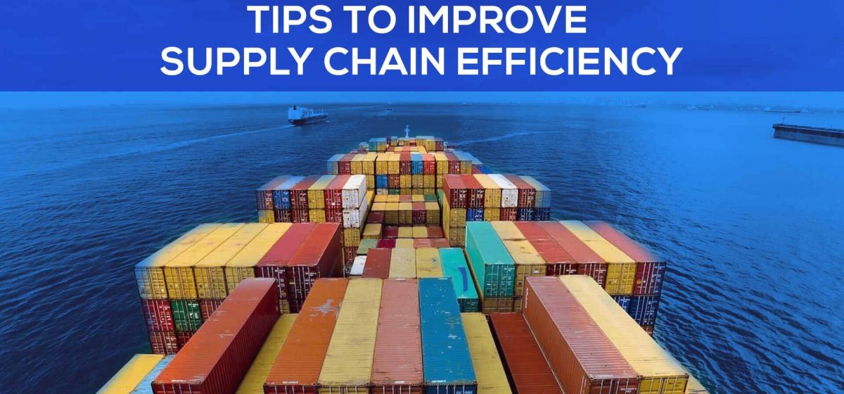 Tips To Improve Supply Chain Efficiency - TransGlobe Academy