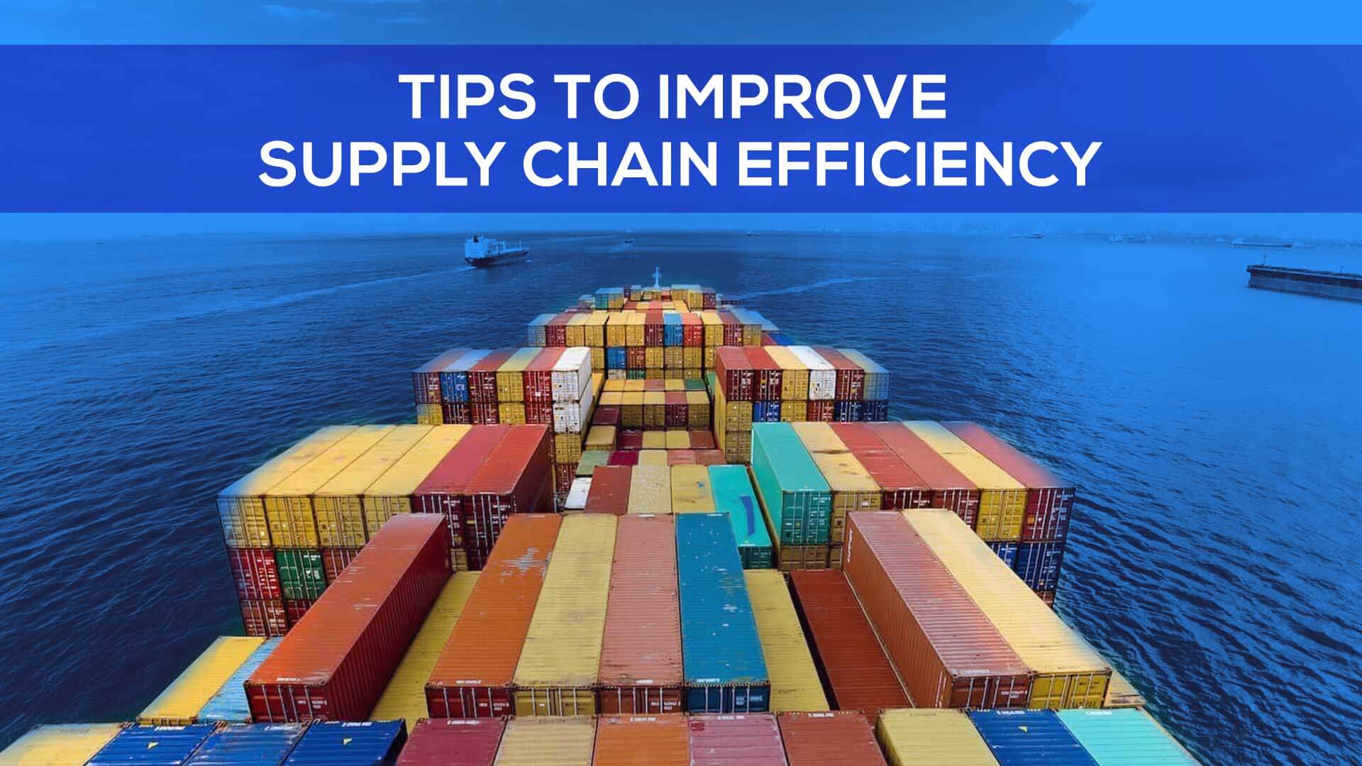Tips To Improve Supply Chain Efficiency - TransGlobe Academy