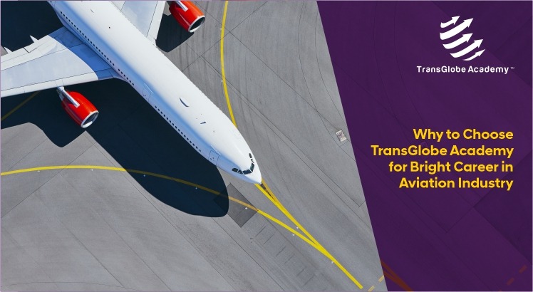 Why to Choose Transglobe Academy for Bright Career in Aviation Industry