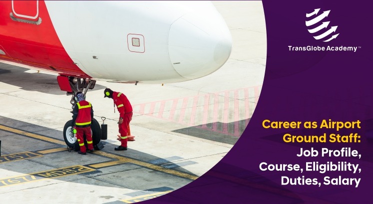 Careers as Airport Ground Staff: Job Profile, Course, Eligibility, Duties, Salary