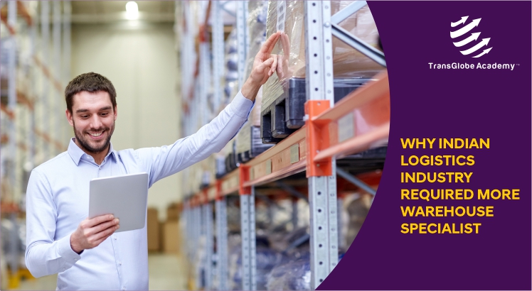 Why Indian Logistics Industry Required More Warehouse Specialist