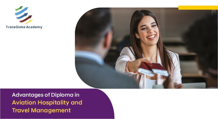Advantages of Diploma in Aviation Hospitality and Travel Management
