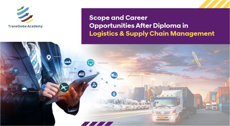 Scope and Career Opportunities After Diploma in Logistics & Supply Chain Management