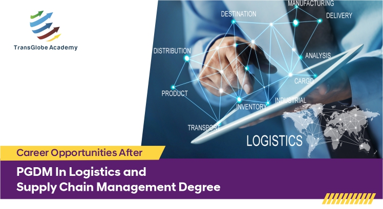 Career Opportunities After PGDM in Logistics and Supply Chain Management Degree
