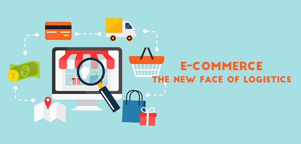 Ecommerce The new face of Logistics
