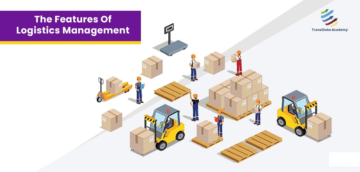 Featues of Logistics Management