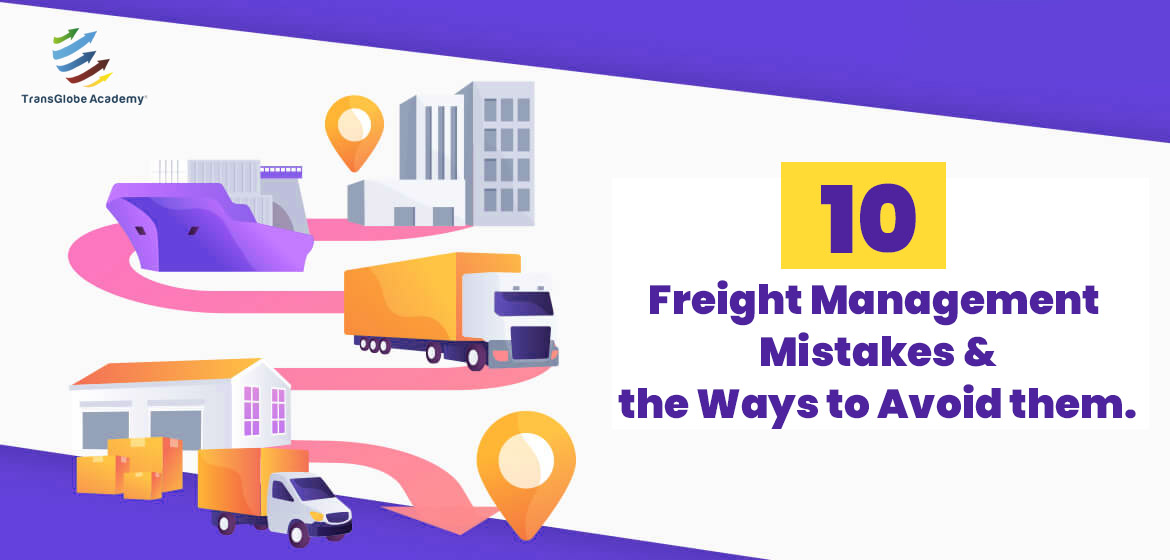 10 Freight Management Mistakes & The way to Avoid Them