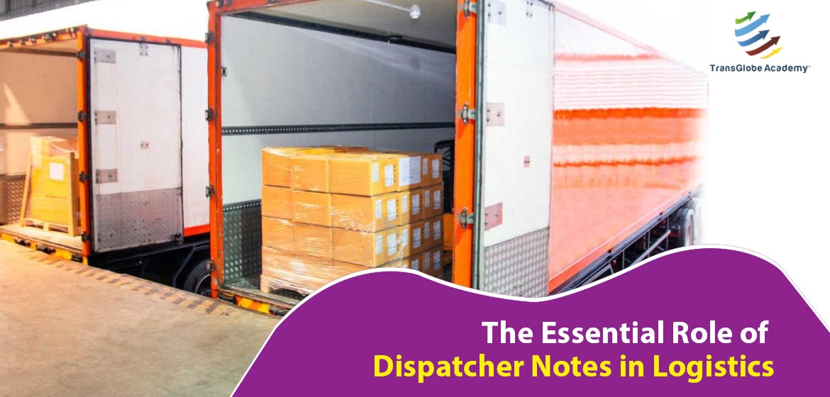 The Essential Role of Dispatcher Notes in Logistics