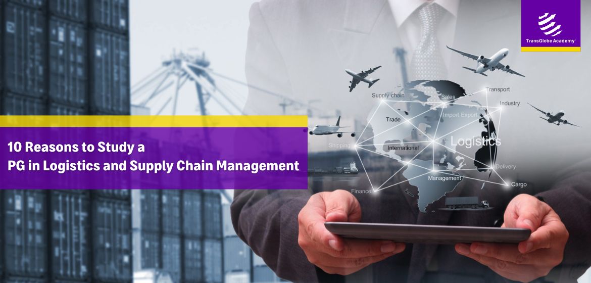 10 Reasons to Study a PG in Logistics and Supply Chain Management